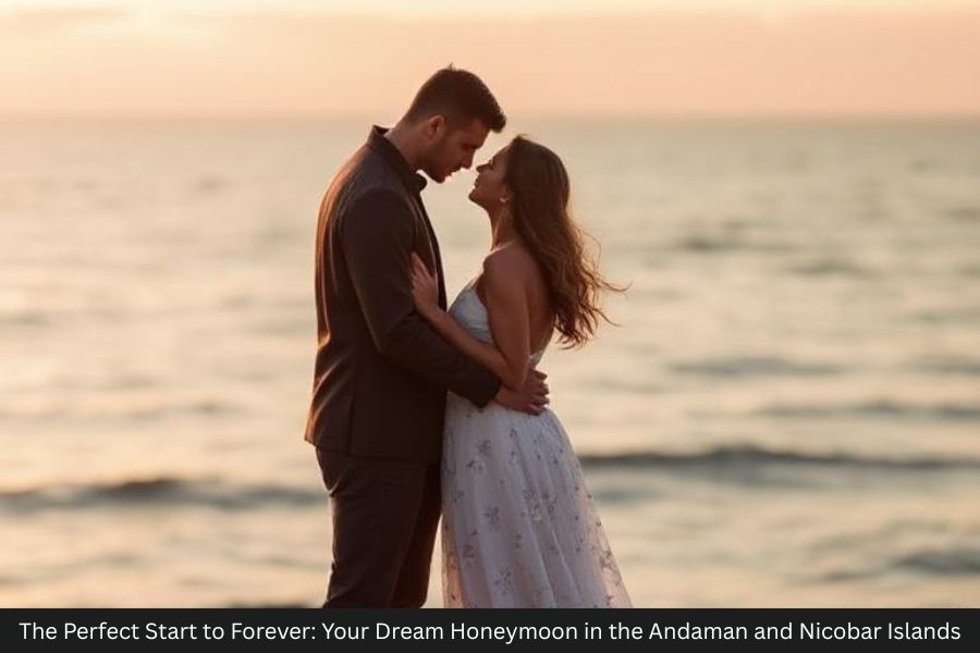 The Perfect Start to Forever: Your Dream Honeymoon in the Andaman and Nicobar Islands
